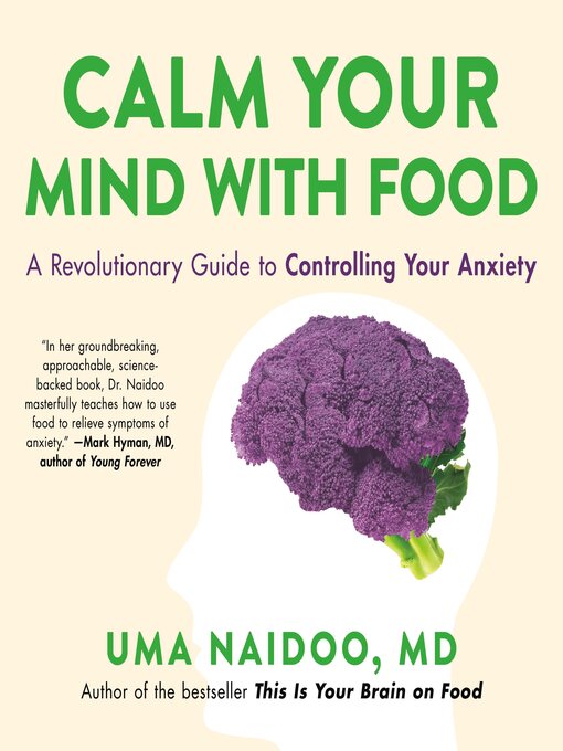 Title details for Calm Your Mind with Food by Uma Naidoo - Wait list